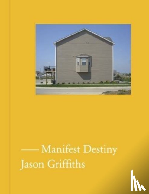 Griffiths, Jason, Stierli, Martino - Manifest Destiny