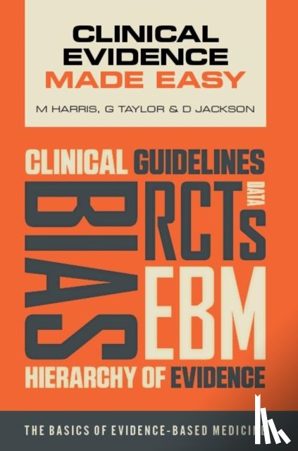 Harris, Michael (Associate Postgraduate Dean, Taylor, Gordon (Reader in Medical Statistics, Jackson, Daniel (University of Surrey - Clinical Evidence Made Easy
