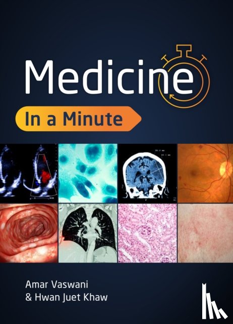 Vaswani, Amar, Khaw, Hwan Juet - Medicine in a Minute