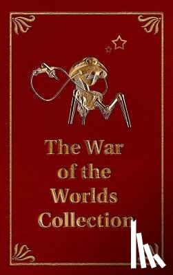 Wells, H G, Wright, Formerly Chief Scientist Tony (MP for Cannock Chase and Chairman of the Public Administration Committee in the House of Commons UK), MacGregor, Bayne - The War of the Worlds Collection