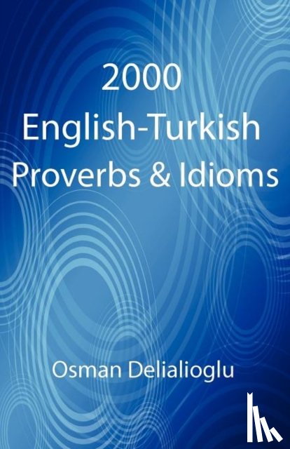 Delialioglu, Osman - 2000 English-Turkish Proverbs & Idioms