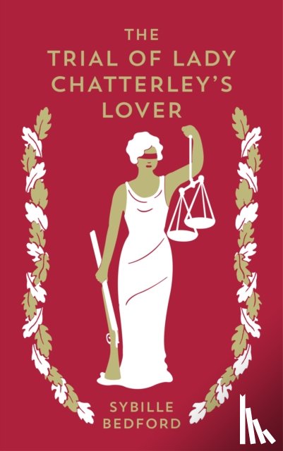 Bedford, Sybille - The Trial Of Lady Chatterley's Lover
