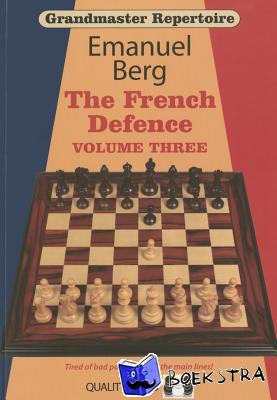 Berg, Emanuel - Grandmaster Repertoire 16: The French Defence: Volume 3