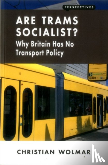 Wolmar, Christian - Are Trams Socialist?