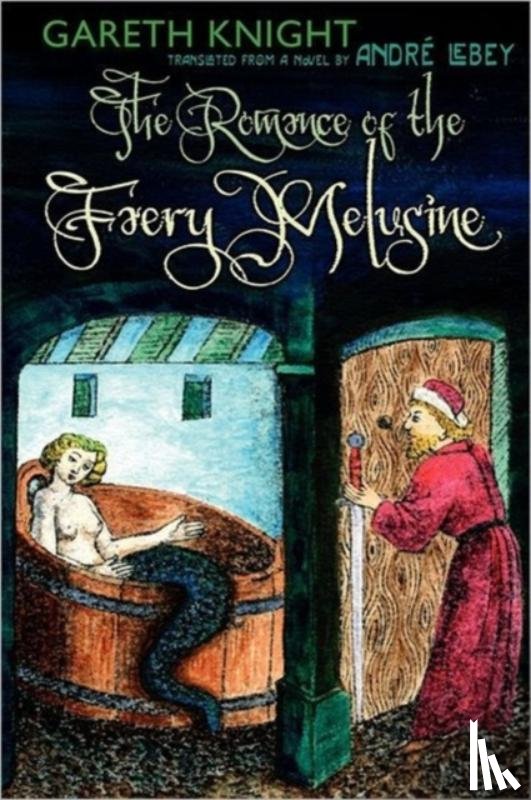 Knight, Gareth, Lebey, Andre - The Romance of the Faery Melusine