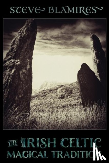 Blamires, Steve - The Irish Celtic Magical Tradition