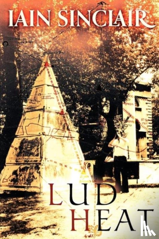 Sinclair, Iain - Lud Heat