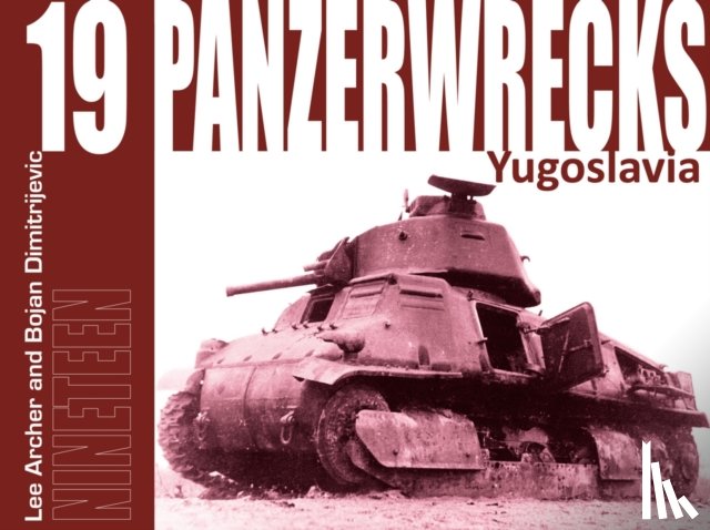 Archer, Lee, Dimitrijevic, Bojan - Panzerwrecks 19