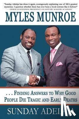 Adelaja, Sunday - Myles Munroe - Finding Answers To Why Good People Die Tragic and Early Deaths: Perspective
