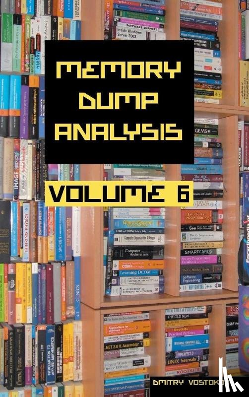 Vostokov, Dmitry - Memory Dump Analysis Anthology