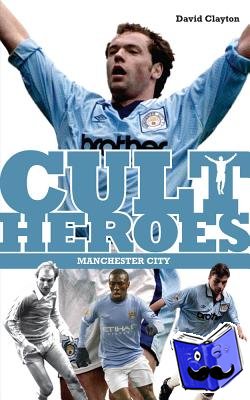 Clayton, David - Manchester City Cult Heroes