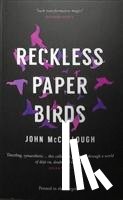 McCullough, John - Reckless Paper Birds