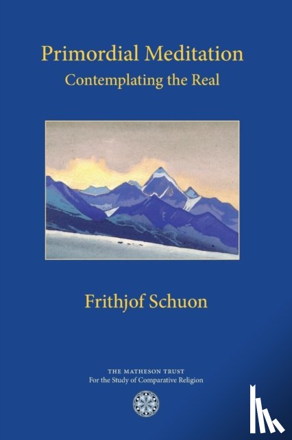 Schuon, Frithjof - Primordial Meditation