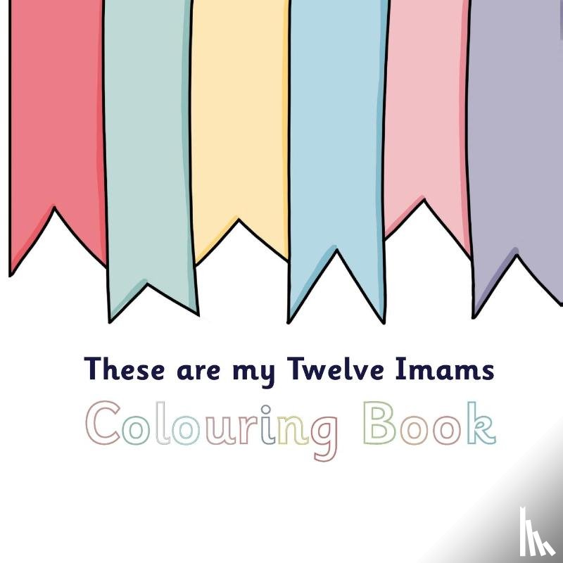 Sun Behind the Cloud - These Are My Twelve Imams Colouring Book
