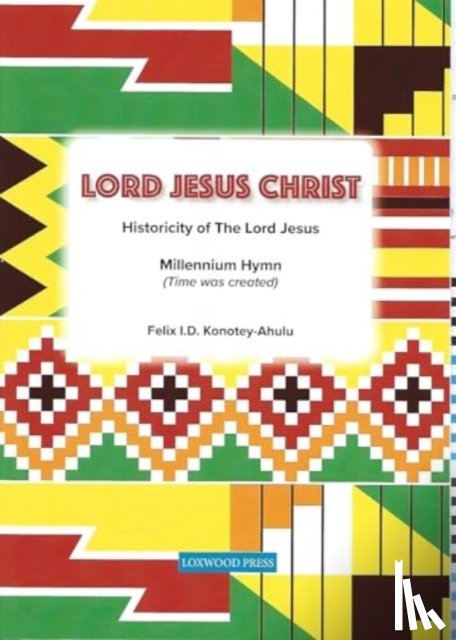 Konotey-Ahulu, Felix - Lord Jesus Christ