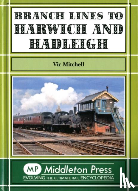 Mitchell, Vic - Branch Lines to Harwich and Hadleigh