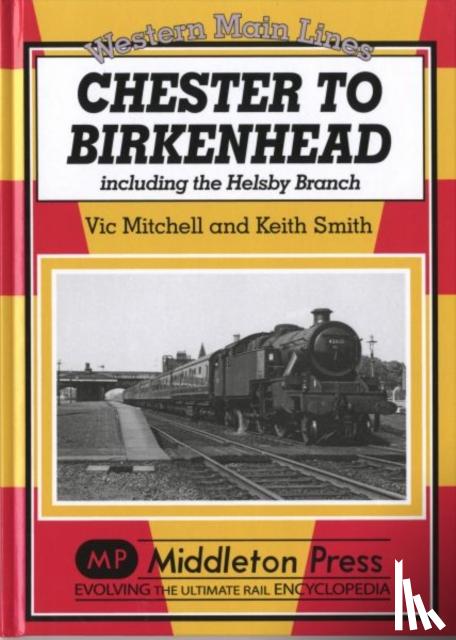 Vic Mitchell, Prof. Keith Smith - Chester to Birkenhead