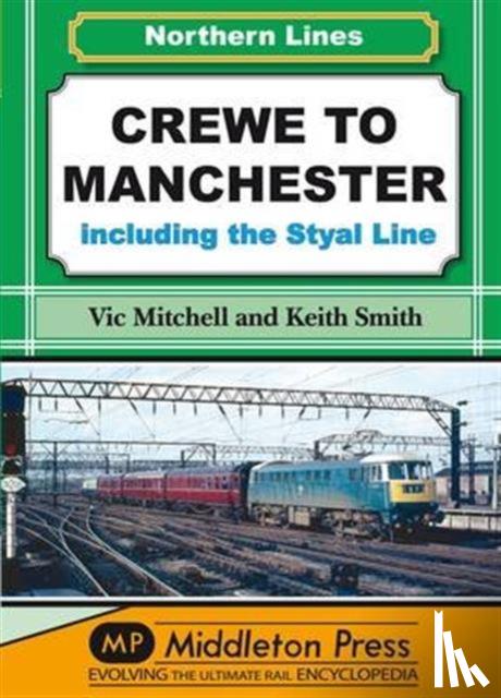 Vic Mitchell, Keith Smith - Crewe to Manchester