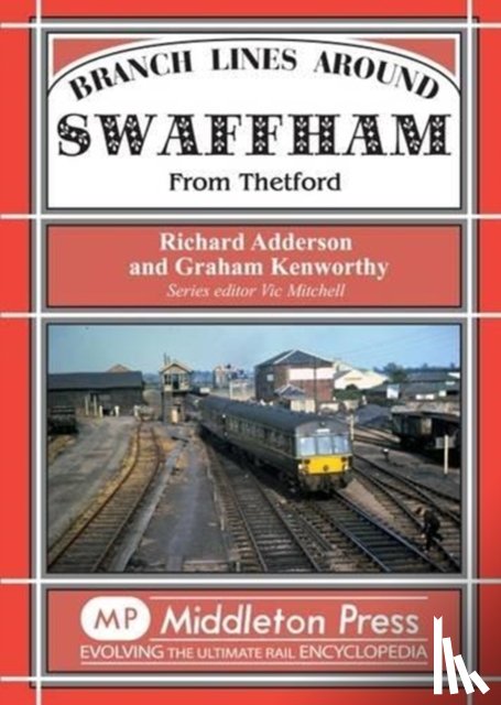 Adderson, Richard - Branch Lines Around Swaffham