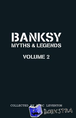 Leverton, Marc - Banksy Myths and Legends Volume II