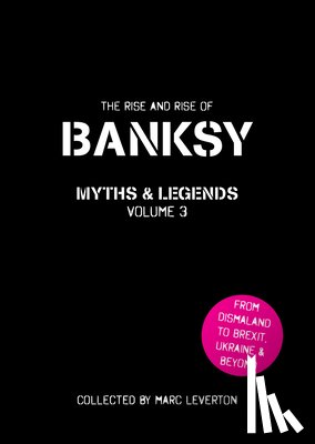 Leverton, Marc - Banksy Myths and Legends Volume 3