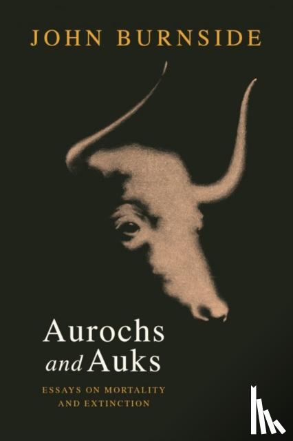 Burnside, John - Aurochs and Auks