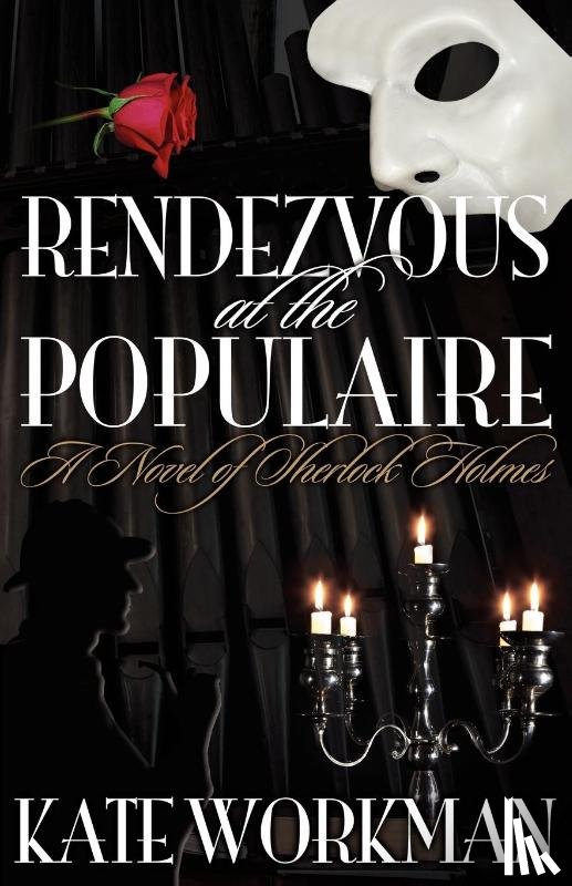 Workman, Kate - Rendezvous at the Populaire : A Novel of Sherlock Holmes