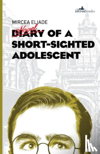 Eliade, Mircea - Diary of a Short-Sighted Adolescent