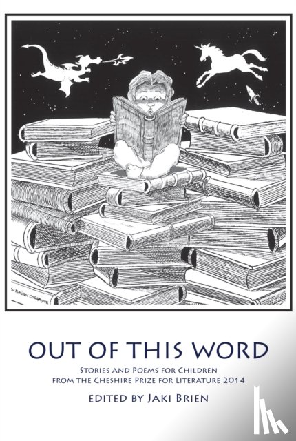  - Out of This Word: Stories and Poems for Children from the Cheshire Prize for Literature