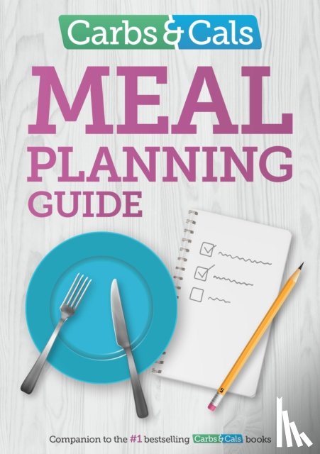 Cheyette, Chris, Balolia, Yello - Carbs & Cals Meal Planning Guide