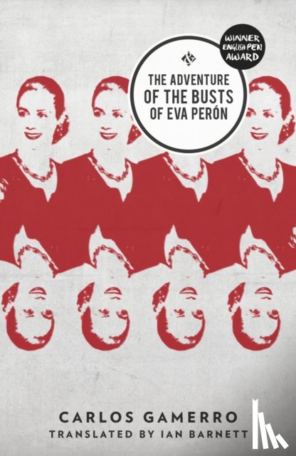Gamerro, Carlos, Barnett, Ian - The Adventure Of The Busts Of Eva Peron