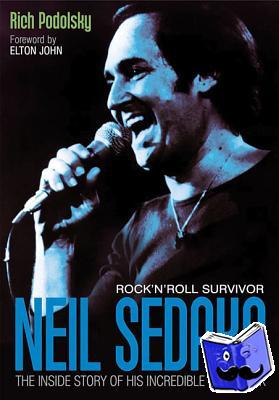 Podolsky, Rich - Neil Sedaka Rock 'n' roll Survivor