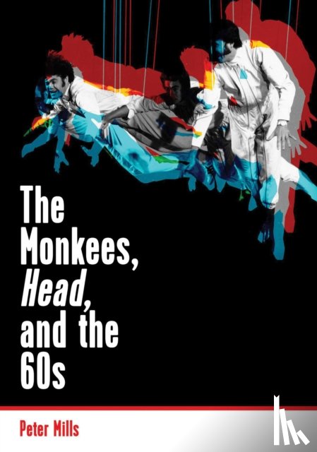 Mills, Peter - Monkees, Head, and the 60s