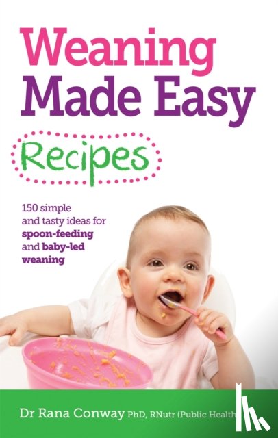 Conway, Dr Rana - Weaning Made Easy Recipes