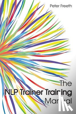 Freeth, Peter - The NLP Trainer Training Manual