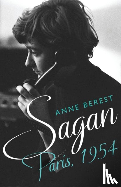 Berest, Anne - Sagan, Paris 1954