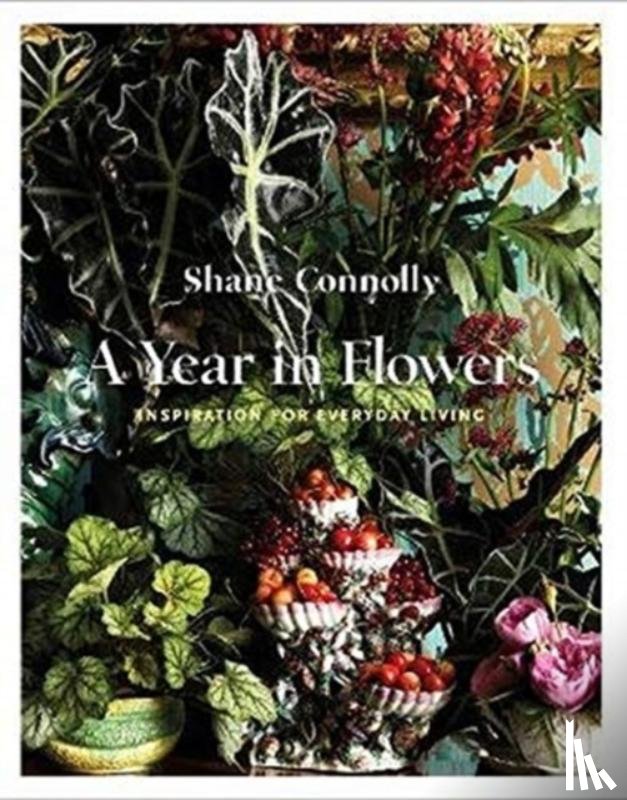 Connolly, Shane - A Year in Flowers