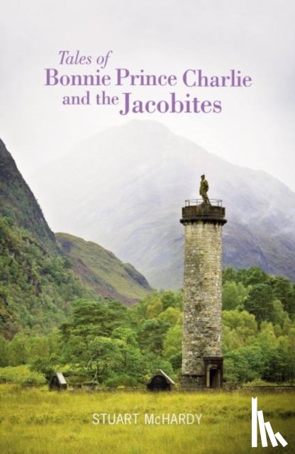 McHardy, Stuart - Tales of Bonnie Prince Charlie and the Jacobites