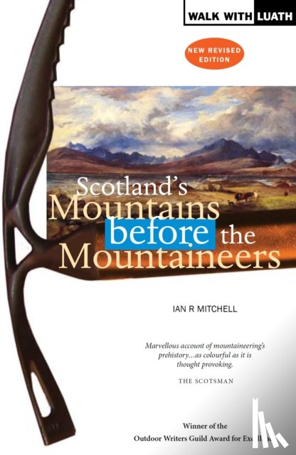 Mitchell, Ian R. - Scotland's Mountains Before the Mountaineers