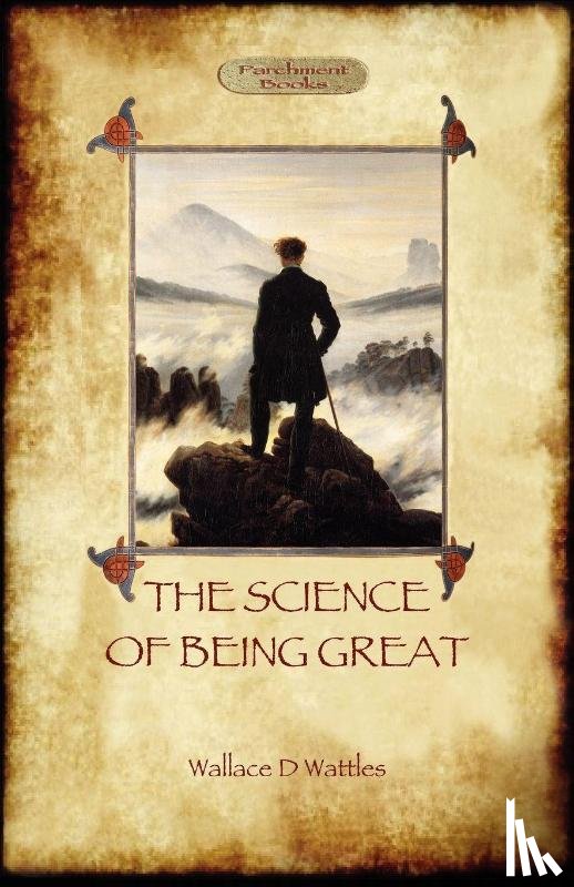 Wattles, Wallace D - The Science of Being Great