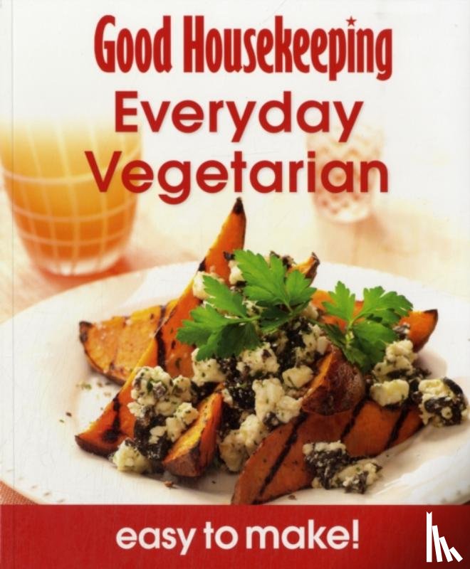 Good Housekeeping Institute - Good Housekeeping Easy To Make! Everyday Vegetarian