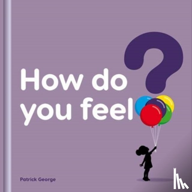 - How do you feel?