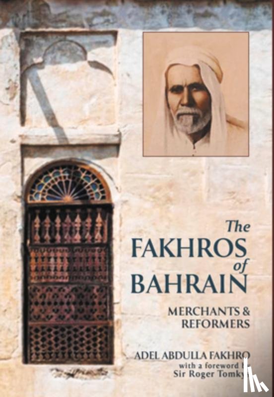 Fakhro, Adel Abdulla - The Fakhros of Bahrain