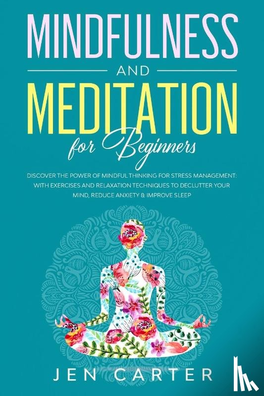 Carter, Jen - Mindfulness and Meditation for Beginners