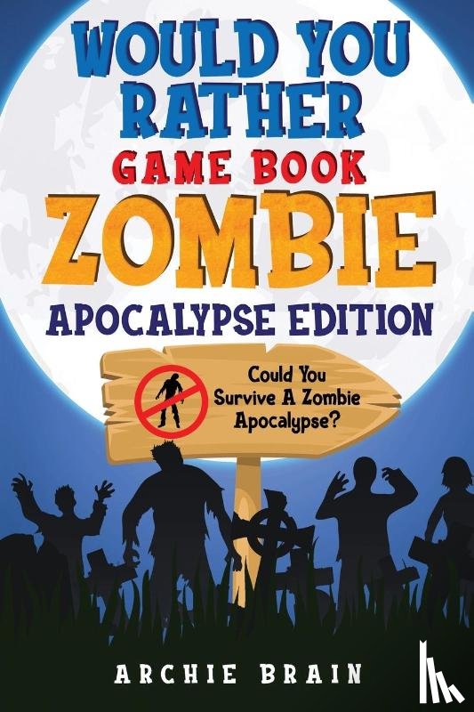 Brain, Archie - Would You Rather - Zombie Apocalypse Edition