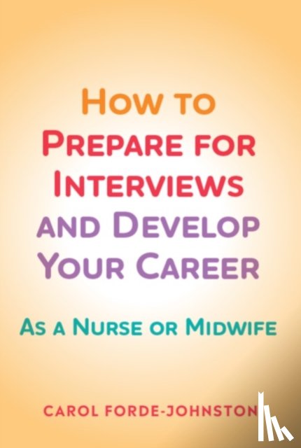 Forde-Johnston, Carol (Divisional Recruitment and Retention Lead - How to Prepare for Interviews and Develop your Career