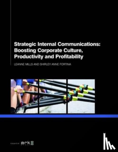 Mills, Leanne - Strategic Internal Communications: Boosting Corporate Cultur