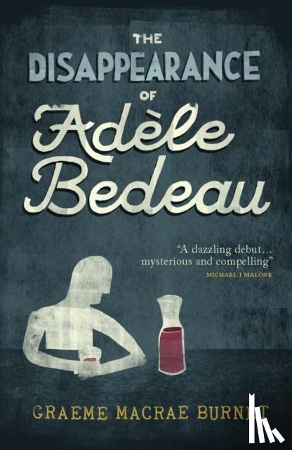 Burnet, Graeme Macrae - The Disappearance Of Adele Bedeau