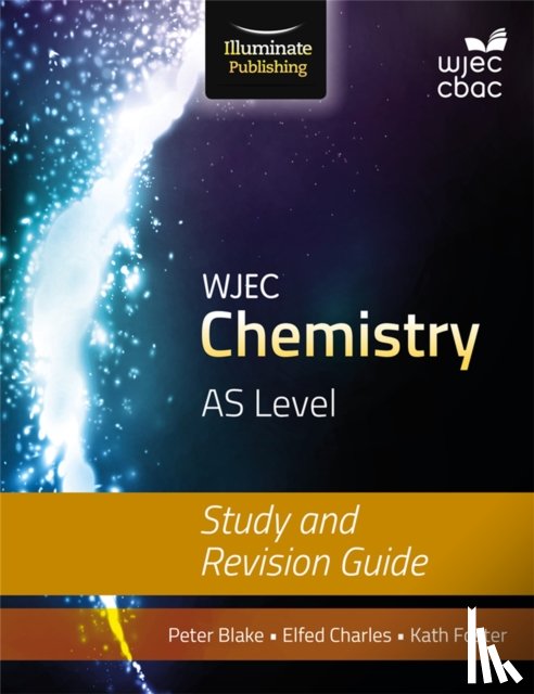Charles, Elfed, Foster, Kathryn, Blake, Peter - WJEC Chemistry for AS Level: Study and Revision Guide