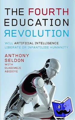 Seldon, Anthony, Abidoye, Oladimeji - The Fourth Education Revolution